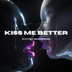 Kiss Me Better - Techno Version (FLXVYT x Julie Bergan)