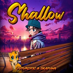 TCAT - SHALLOW (ft. Futuristic & Okafuwa)