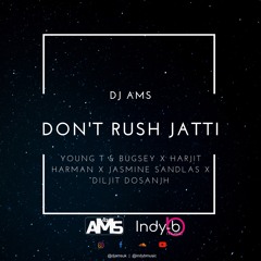 Dj Ams | Indyb-Music - Dont Rush Jatti