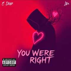 E Drøp & Løʌ - You Were Right…