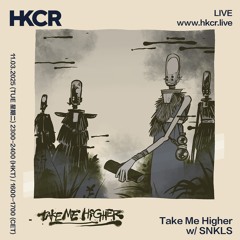 Take Me Higher w/ SNKLS - 11/03/2025
