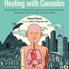 [PDF] ⚡️ DOWNLOAD Healing with Cannabis The Evolution of the Endocannabinoid System and How Cann
