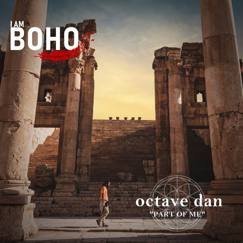 𝐏𝐑𝐄𝐌𝐈𝐄𝐑𝐄:  octave dan - Part of Me [I Am Boho Records]