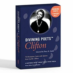 Access [EPUB KINDLE PDF EBOOK] Divining Poets: Clifton: A Quotable Deck from Turtle P