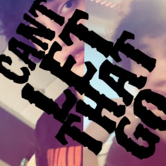 Cant Let That Go! (Ft. Funhvr)