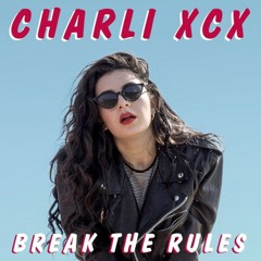 Break The Rules - Charli XCX speed up