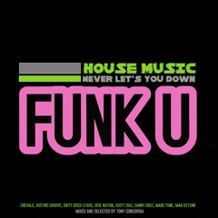 FUNK U - House Music Never Let's You Down - 02/19/23