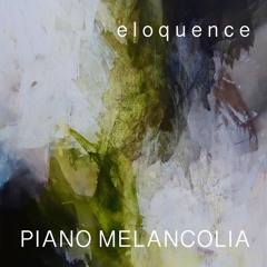 Piano Melancolía - Eloquence - 03 - Elishea