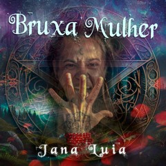 Jana Luia - Bruxa Mulher