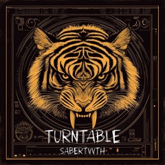 Sabertvvth - Turntable [FREE DOWNLOAD]