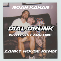 Noah Kahan - Dial Drunk (Zanky House Remix)