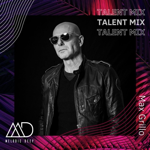 MELODIC DEEP TALENT MIX SERIES #294 | Max Grillo