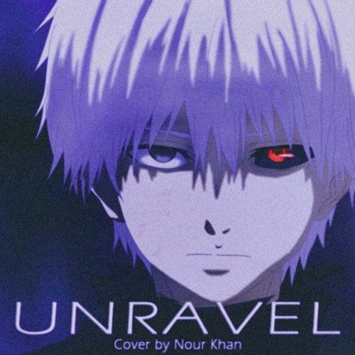 Stream Tokyo Ghoul Opening  Unravel English by Kuraiinu by Fractal   Listen online for free on SoundCloud