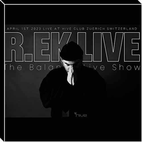 R.EK - «The Balance Live Set» (live recorded @ Hive April 2023)