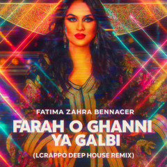 Fatima Zahra Bennacer - Farah o Ghanni Ya Galbi (Lcrappo Deep House Remix)