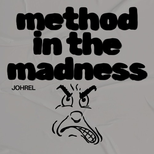 method in the maddness - johrel