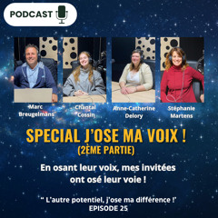 Episode 25 - J'ose ma voix avec Chantal Cossin, Anne-Catherine Delory et Stéphanie Martens