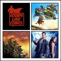 Sounds Like Comics Ep 266 - Teenage Mutant Ninja Turtles: Out of the Shadows (Movie 2016)