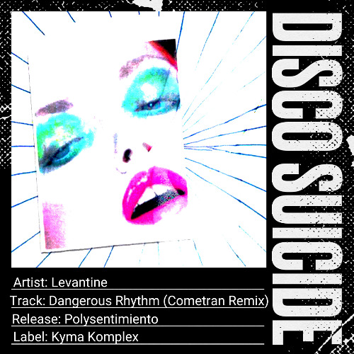 Levantine - Dangerous Rhythm (Cometran Remix) [Kyma Komplex]