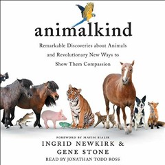 Get [EBOOK EPUB KINDLE PDF] Animalkind: Remarkable Discoveries About Animals and Revolutionary New W