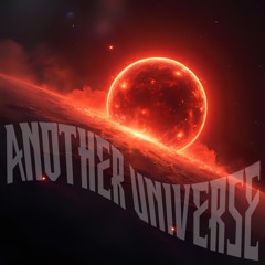 ANOTHER UNIVERSE [FREE DL]
