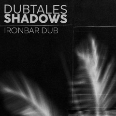 Shadows Ironbar Dub (Remix)