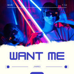 WANT ME