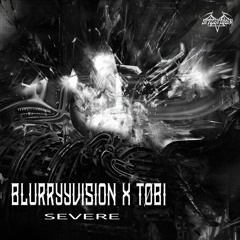 BLURRYYVISION X TØBI - Severe (SXPS018)