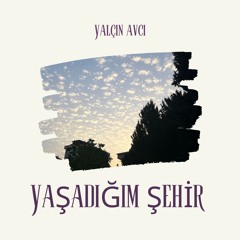 Yaşadığım Şehir Senin Adın