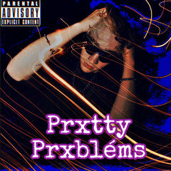 Prxtty Prxbléms [prod. Lxnely Beats]