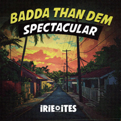 Badda Than Dem (Strange Things Riddim)