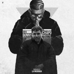 El Chapo (Freestyle) - Bad Bunny