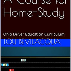 Access EBOOK 🎯 Safer Driving: A Course for Home-Study: Ohio Driver Education Curricu