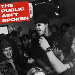 The Public Ain't Spoken (feat. Freddy Forbidden)
