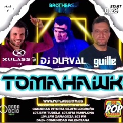 TOMAHAWK BY BROTHERS DJ Spain (Invitado Dj Durval Portugal)