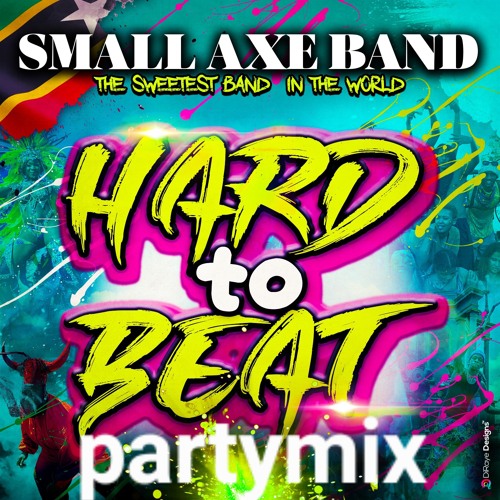 Stream Small Axe Band Hard To Beat (Party Mix) Wilders 2024 (1) by