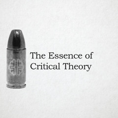 The Essence of Critical Theory