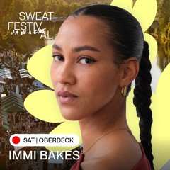 Immi Bakes @ sweat Festival 2024 / Oberdeck