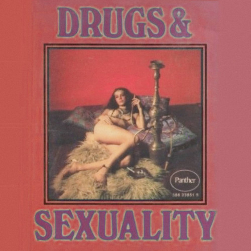 DRUGS & SEXUALITY