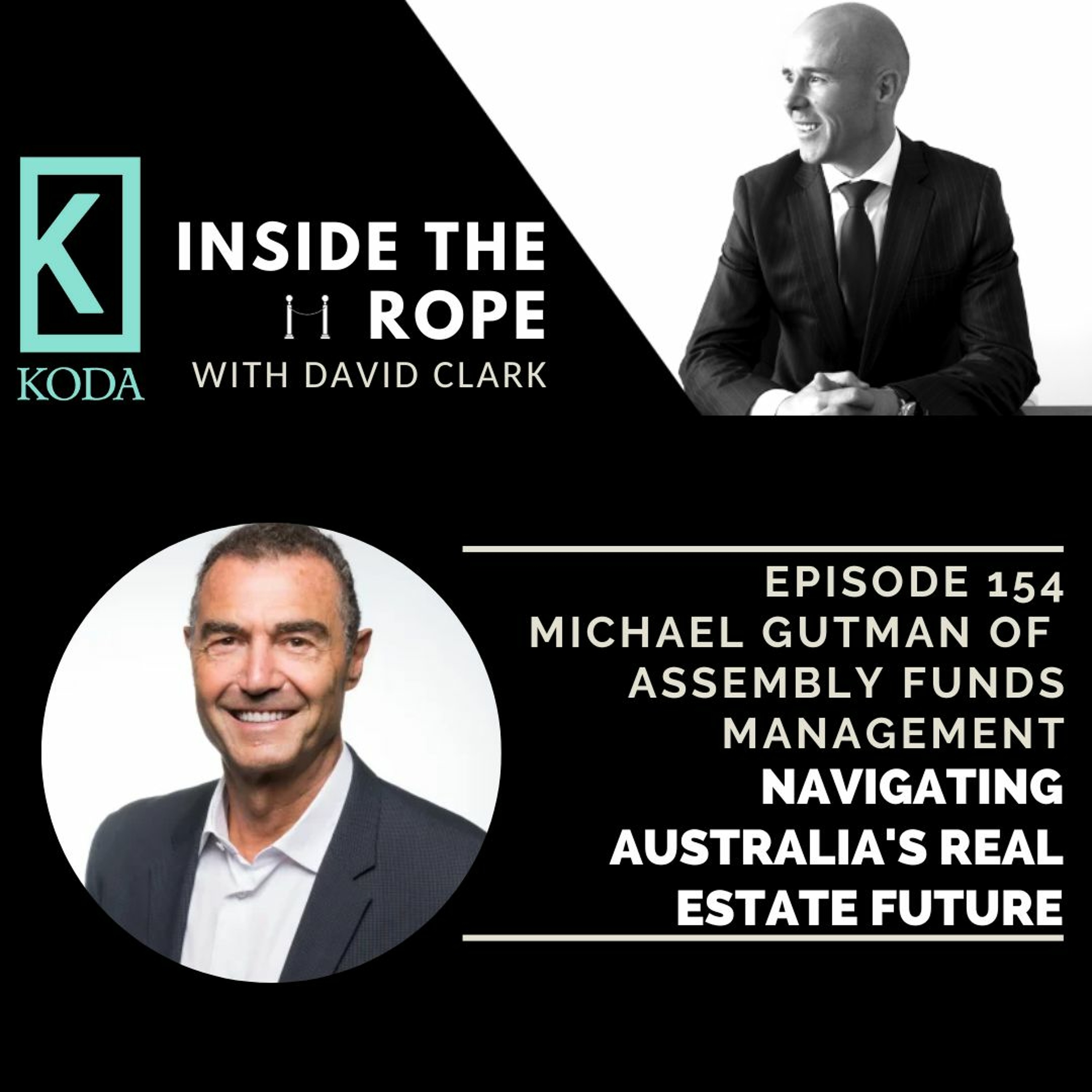 Ep 154: Michael Gutman - Navigating Australia's Real Estate Future