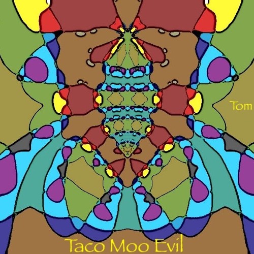 Taco Moo Evil (Tom Furgas)