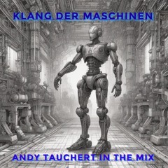 Klang der Maschinen by Andy Tauchert