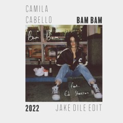 Camila Cabello - Bam Bam (JAKE DILE EDIT)