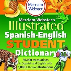 Read [PDF EBOOK EPUB KINDLE] Merriam-Webster's Illustrated Spanish-English Student Di