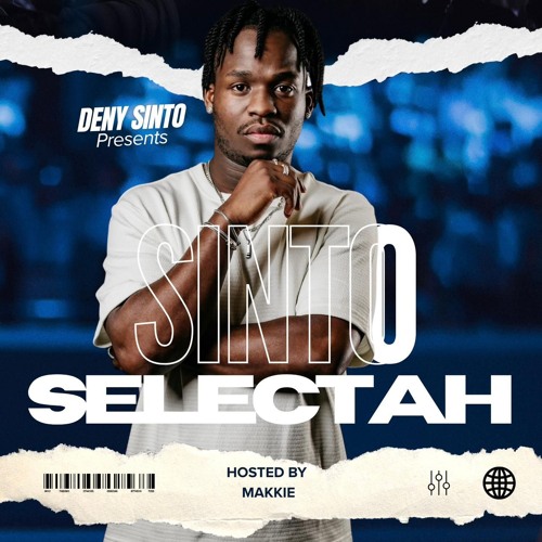 Deny Sinto -Sinto Selectah Hosted by Makkie