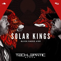 BLVCK RADIO | VOL 109: SOLAR KINGS