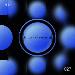 Trickpony Podcast .027 ~ Des & Riff Phrase