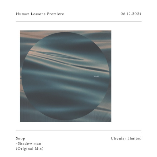 HL Premiere : Soop - Shadow Man (Original Mix) [Circular Limited]