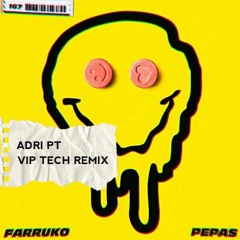 Pepas (ADRI VIP TECH REMIX)