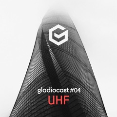 Gladiocast #04 - UHF